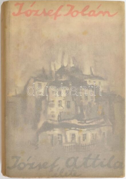 József Jolán: József Attila élete. Bp., 1940, Cserépfalvi. Első kiadás. A költő halála után alig három évvel a nővére által írt visszaemlékezéskötet. A borító Pérely Imre munkája. Kiadói egészvászon-kötésben, kiadói