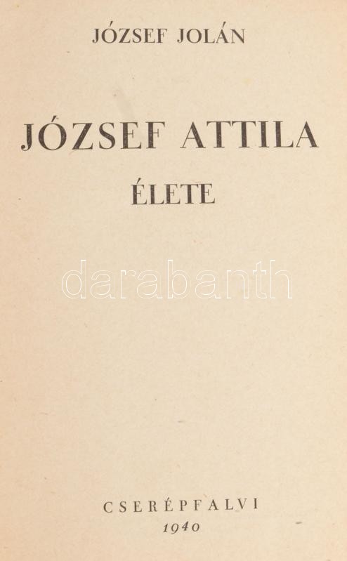 József Jolán: József Attila élete. Bp., 1940, Cserépfalvi. Első kiadás. A költő halála után alig három évvel a nővére által írt visszaemlékezéskötet. A borító Pérely Imre munkája. Kiadói egészvászon-kötésben, kiadói - Image 2