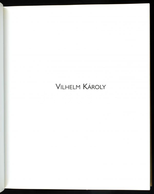 Vilhelm Károly. Szerk.: Molnár Csilla. Szolnok, 2003., Tisza Nyomda. Gazdag képanyaggal illusztrált. Kiadói kartonált papírkötés, kiadói papír védőborítóban. - Image 2