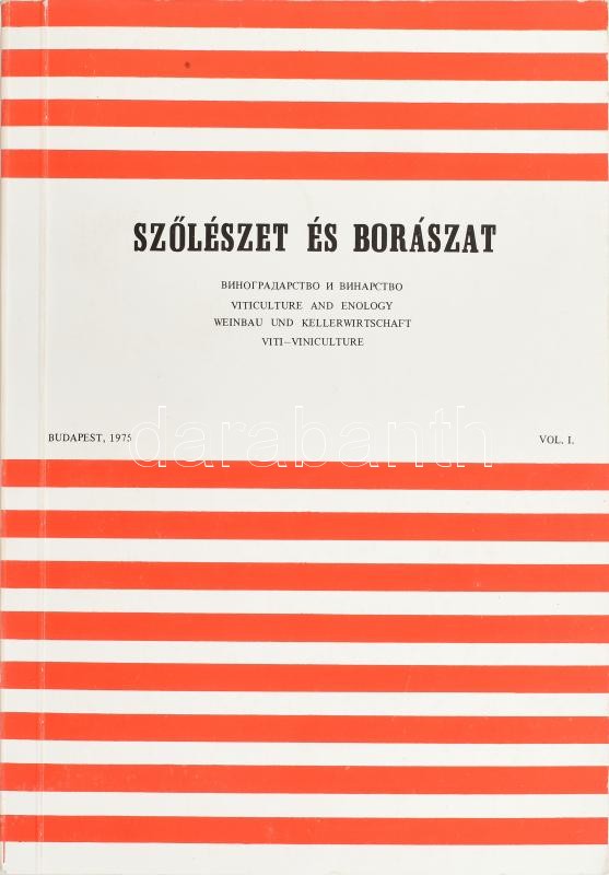 Szőlészet és borászat. Szerk.: Katona József. Szőlészeti és Borászati Kutató Intézet közleményei. Vol. I. Bp., 1976., Szőlészeti és Borászati Kutató Intézet. Kiadói papírkötés.