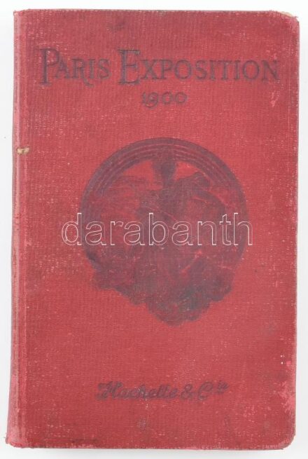 Paris Exposition 1900. Paris, 1900, Hachette & C., XXIV+484+2 p. Szövegközti és egészoldalas illusztrációkkal. Litografált díszcímlappal.Francia nyelven. Kiadói egészvászon-kötés, kopott borítóval, a gerincen kis