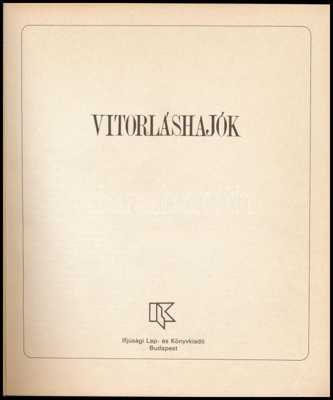 Vitorláshajók. Bp., 1985, Ifjúsági Lap- és Könyvkiadó. Számos ábrával illusztrálva. Kiadói egészvászon-kötés, kiadói papír védőborítóban. - Image 2