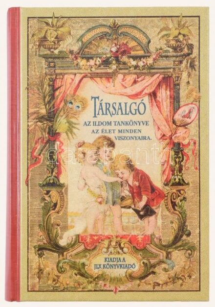 Méhes András: Társalgó. Nélkülözhetetlen vezető a társaságban és az egész életen keresztül. Bp., 2007, JLX. Reprint kiadás. Kiadói kartonált papírkötés.