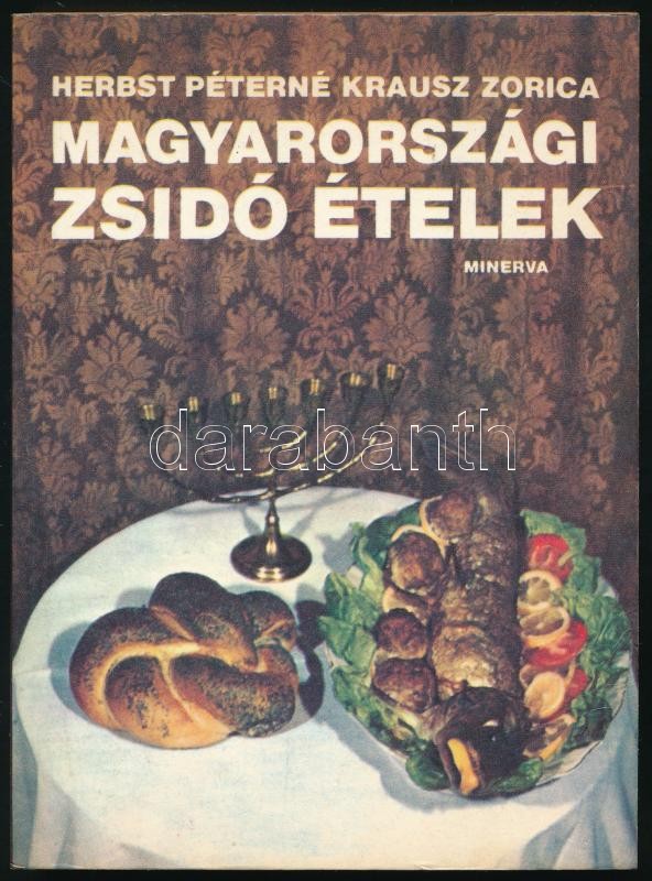 Herbst Péterné Krausz Zorica: Magyarországi zsidó ételek. Bp., 1984, Minerva. Kiadói papírkötés.