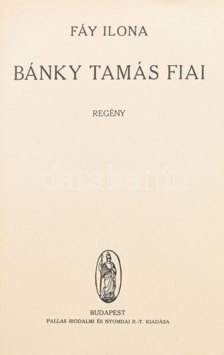 Fáy Ilona: Bánky Tamás fiai. Bp., [1928], Pallas, 186+(6) p. Egyetlen kiadás. Átkötött egészvászon-kötésben, kissé sérült gerinccel