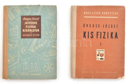 Öveges József 2 könyve: Kis fizika I. Műveltség Könyvtára. Bp., 1953, Művelt Nép. Kiadói félvászon-kötés, kissé sérült, kopott borítóval. + Játékos fizikai kísérletek. Mozgások és erők. Bp., 1953, Ifjúsági Könyvkiadó.