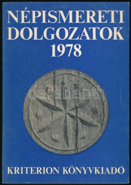 Népismereti dolgozatok 1978. Szerk.: Kós Károly, Faragó József. Bukarest, 1978, Kriterion. Kiadói papírkötés.