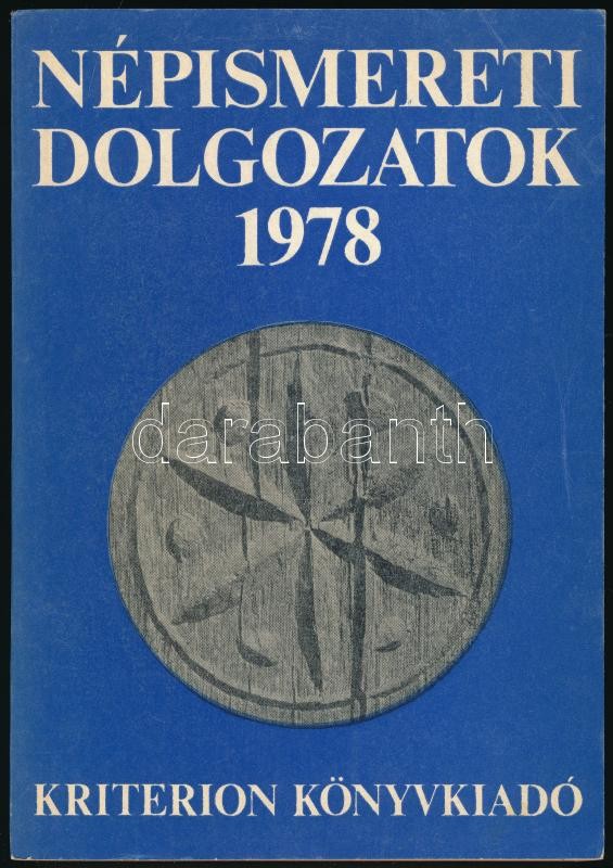 Népismereti dolgozatok 1978. Szerk.: Kós Károly, Faragó József. Bukarest, 1978, Kriterion. Kiadói papírkötés.