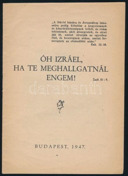 Óh Izráel, ha te meghallgatnál engem! Bp., 1947, Sylvester Rt-ny., 14 p.