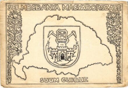 1939 Selmecbánya, Schemnitz, Banská Stiavnica; 'Selmecbánya Magyarországé' Suum Cuique. Selmecbányaiak Egyesülete Budapesten, József utca 23. - A rajzot Molnár Mária tervezte / Hungarian irredenta propaganda (EB)