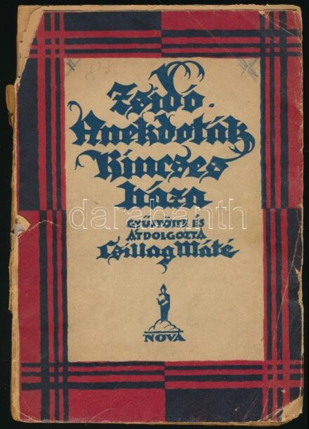 Csillag Máté: Zsidó anekdoták kincsesháza. Bp., 1925, Nova (Krakauer Lajos-ny.), 222 p. A borító Singhoffer Géza munkája. Kiadói papírkötés, hiányos gerinccel, sérült, ragasztott.