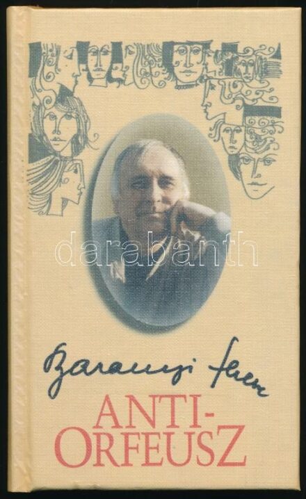 Baranyi Ferenc: Anti-Orfeusz. Versek 1997-2000. (Debrecen, 2000), K.u.K. Kiadó. Kiadói kartonált papírkötés. A szerző által DEDIKÁLT példány.