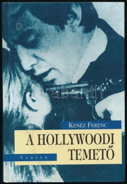 Kenéz Ferenc: A hollywoodi temető. Versek. Bp., 1999, Zrínyi Kiadó. Kiadói kartonált papírkötés. A szerző által DEDIKÁLT példány.