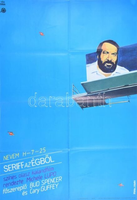 1981 Varga István (?-): Seriff az égből - Nevem H-7-25, színes olasz kalandfilm plakátja, rendezte: Michele Lupo, főszereplő: Bud Spencer és Cary Guffey, MOKÉP, MAHIR, Bp., Offset, hajtott, 80x56 cm. Megjelent 2150 példányban.