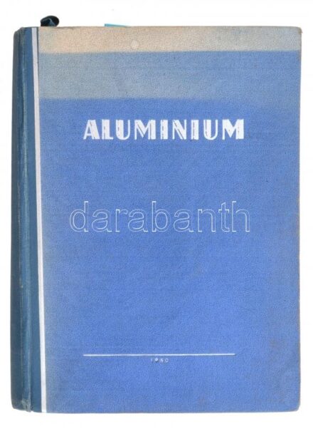 Aluminium. Összeáll.: Kurovszky István. Bp., 1950., Aluminiumipari és Kereskedelmi Propaganda Bizottság. Kiadói kissé kopott félvászon-kötésben. 'Tiszteletpéldány' bélyegzéssel az egyik szerző, Kollmann Ferenc részére, egy másik
