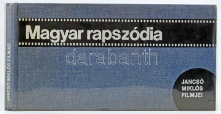 Magyar rapszódia. Jancsó Miklós filmjei. Szekszárd, 1991, Babits. Gazdag képanyaggal illusztrált. Kiadói egészvászon-kötés, sérült műanyag védőborítóban.