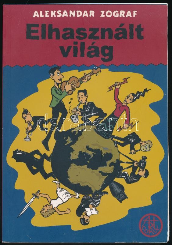 Aleksandar Zograf: Elhasznált világ. Bp., 2010., Nyitott Könyvműhely. Képregény. Kiadói papírkötés, 3 kijáró lappal.