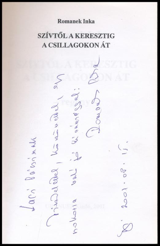 Romanek Inka: Szívtől a keresztig a csillagokon át. DEDIKÁLT! Bp., 2001., Uránusz. Kiadói papírkötés. - Image 2