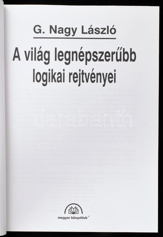 G. Nagy László: A világ legnépszerűbb logikai rejtvényei. Bp.,1999,Magyar Könyvklub. Kiadói papírkötés. - Image 2