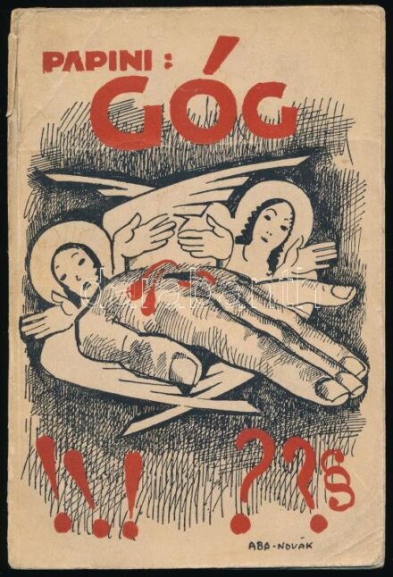 Papini, Giovanni: Góg. Ford.: Nyisztor Zoltán. Vigilia-könyvek. Bp., [1934], Vigilia (Pallas-ny.), 296 p. A borító Aba-Novák Vilmos festőművész, grafikus munkája. Kiadói papírkötés, kissé sérült borítóval.