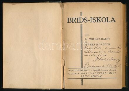 Dr. Molnár Harry - Márki Benedek: Brids-iskola. Portlandbrids a legujabb irásmód alapján. Plafonbrids-Auctionbrids. Brids-szótár. Bp., 1933, szerzői magánkiadás (Pless Gyula-ny.), 207+(1) p. Átkötött félvászon-kötésben, kissé