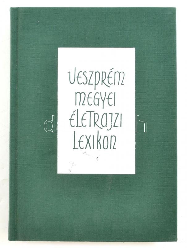 Veszprém megyei életrajzi lexikon. Veszprém, 1998. Önkorményzat. Kiadói vászon kötésben 569p.