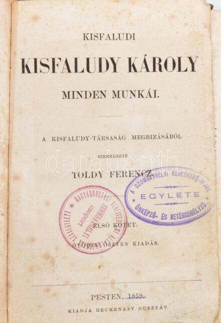 Kisfaludi Kisfaludy Károly minden munkái. I-IV. köt. [Két kötetbe kötve.] A Kisfaludy-Társaság megbízásából. Szerk.: Toldy Ferenc. Pest, 1859., Heckenast Gusztáv, 1 t.+200, 218 p.; 228; 212+1 p. Ötödik öszves kiadás. Korabeli