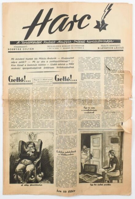 1944 A Harc. 1944. dec. 16., I. évf. 30. sz. A Zsidókérdést Kutató Magyar Intézet hivatalos lapja. Főszerk.: Bosnyák Zoltán. Felelős szerk.: N. Levatich László. Bp., Globus, szakadásokkal, 8 p.