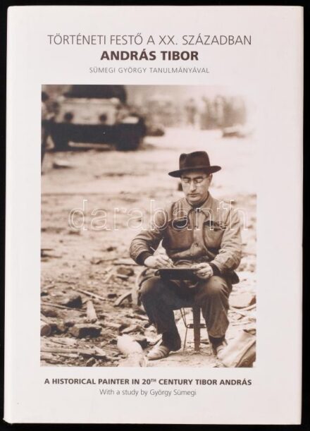 Történeti festő a XX. században András Tibor. Sümegi György elemző tanulmányával. Szerk.: András Ferenc, és Murányi Gábor. A historical painter in the 20th century Tibor András. Bp., 2017., Argumentum. Gazdag fekete-fehér és