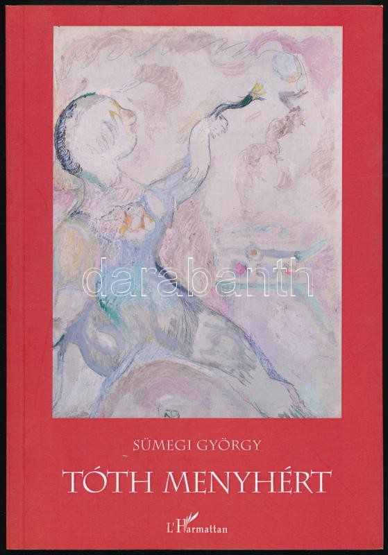Sümegi György: Tóth Menyhért. Bp., 2011., L'Harmattan. Gazdag képanyaggal illusztrált. Kiadói papírkötés