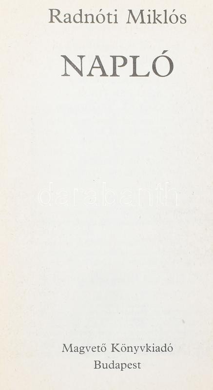 Radnóti Miklós: Napló. Sajtó alá rendezte: Radnóti Miklósné. Bp., 1989., Magvető. Kiadói egészvászon-kötés.