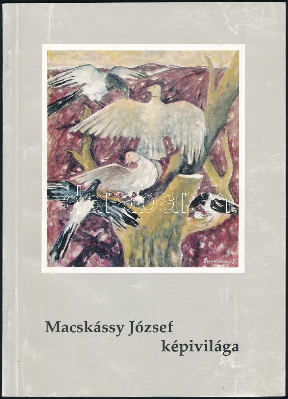 Murádin Jenő: Macskássy József képivilága. Kolozsvár, 1993., Erdélyi Híradó. Kiadói papírkötés.
