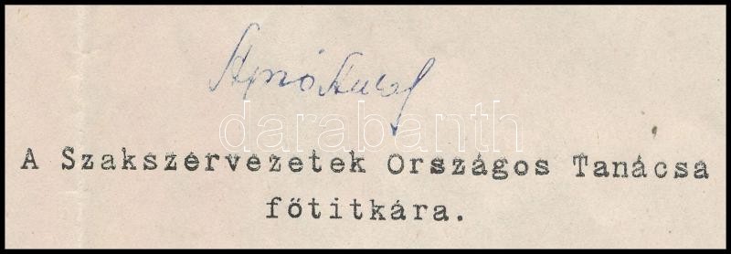 1949 Apró Antal (1913-1994) politikus, országgyűlési képviselő autográf aláírása a Szakszervezetek Országos Tanácsa országos munkaverseny tárgyában írt dicsérő levelén - Image 2