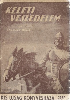 Ponyva. Leleszy Béla Ponyva. Leleszy Béla: Keleti veszedelem.