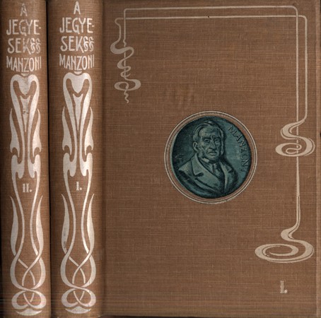 Bibliofília. Manzoni, Alessandro Bibliofília. Manzoni, Alessandro: A jegyesek. Milanói történet a XVII. századból. Az olasz eredetiből készült fordítás. 1-2. kötet. Gottermayer-kötés.