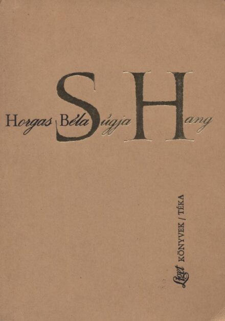 Horgas Béla Horgas Béla: Súgja hang. Dedikált példány.