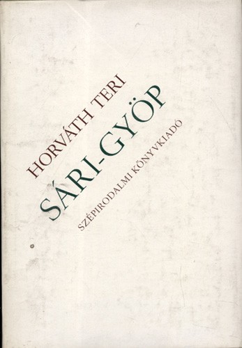 Horváth Teri Horváth Teri: Sári-gyöp. Az én életem története ... Aláírt példány.