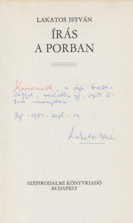Lakatos István Lakatos István: Írás a porban. Első kiadás. Dedikált példány.