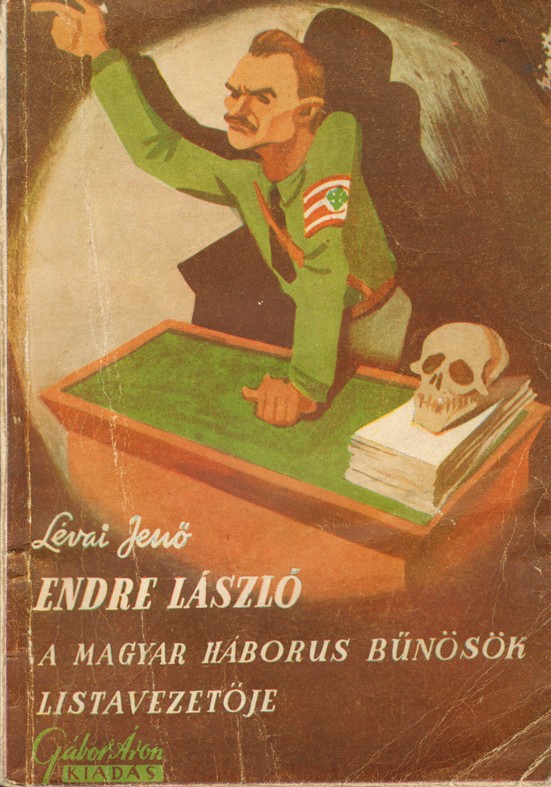 Lévai Jenő Lévai Jenő: Endre László a háborús bűnösök magyar listavezetője.