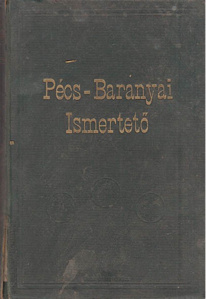 Pécs-baranyai ismertető.  Pécs-baranyai ismertető. Szerk. Kalotai László.