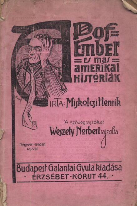 Ponyva. Miskolczi Henrik Ponyva. Miskolczi Henrik: A pof-ember és más amerikai históriák. Wesszely Norbert rajzaival.