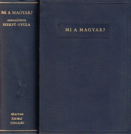 Szekfű Gyula Szekfű Gyula: Mi a magyar? Szerk. --.