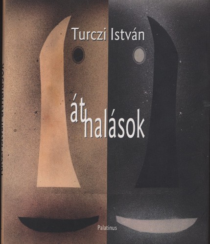 Turczi István Turczi István: Áthalások. Dedikált példány.