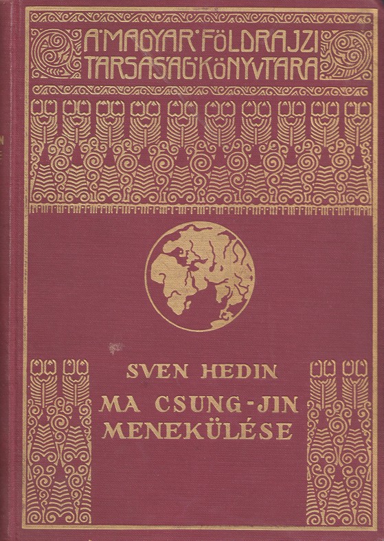 Utazás, földrajz. Hedin, Sven Utazás, földrajz. Hedin, Sven: Ma Csung-Jin menekülése.