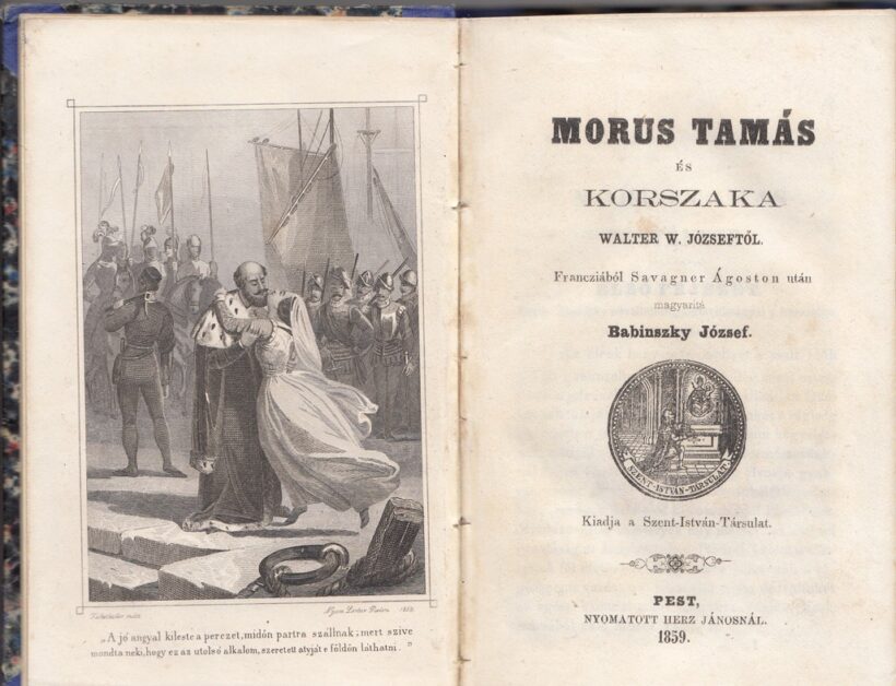 Walter W. József Walter W. József: Morus Tamás és korszaka. Francziából Savagner Ágoston után. Magyarítás: Babinszky József.