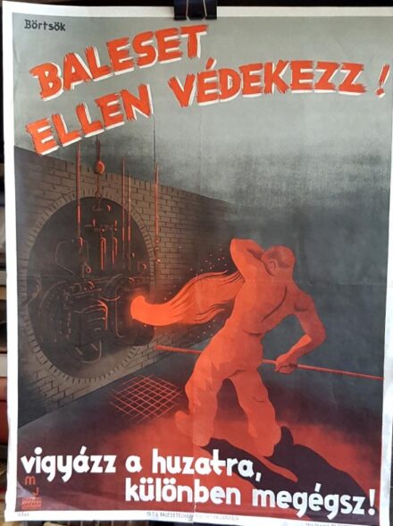 Baleset ellen védekezz! Vigyázz a huzatra, különben megégsz!  Baleset ellen védekezz! Vigyázz a huzatra, különben megégsz! Szignált: Börtsök Samu (1881-1931).