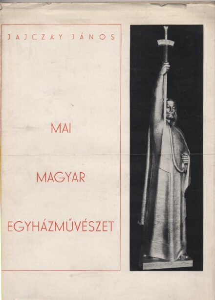 Jajczay János Jajczay János: Mai magyar egyházművészet.