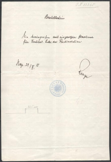 1915 Kézzel írt rendelés szellőzőaknára a Dunai Flottilába tartozó S.M.S. Körös rádióállomásának. A hajó bélyegzőjével "K.u.k. Kriegsmarine S.M.S. ?Körös? /  1915 Danube Fleet. Handwritten order for a ventilation shaft for the S.M.S. Körös?s radio station, dated 22./II. 15, probably in Budapest. Postmarked: K.u.k. Kriegsmarine S.M.S.