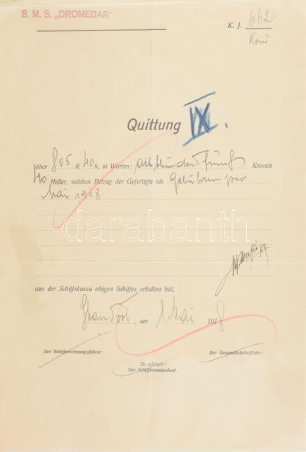 S.M.S. Dromedar az osztrák-magyar haditengerészet vontatóhajójátak tisztjei által aláírt nyugta hajópecséttel / S.M.S. Dromedar tugboat oatfficial receipt for 805.40 crowns dated May 1, 1918, and signed by commanding officer and two other officers. Rare document from a small ship late in the