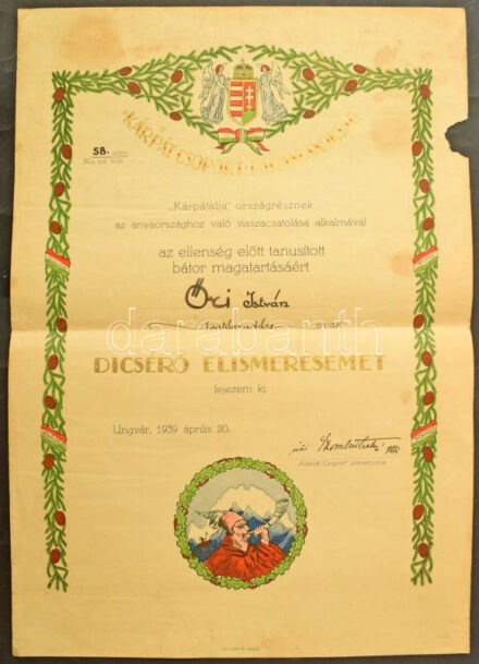 1939 Kárpát Csoport Parancsnokság dicsérő oklevele Őri István határvadász részére, ,,Kárpátalja országrésznek az anyaországhoz való visszacsatolása alkalmával az ellenség előtt tanúsított bátor magatartásáért", Ungvár, 1939. április. 20. Vitéz Szombathelyi Ferenc (1887-1946) tábornok, a a Honvéd Vezérkar főnökének helyettese (1941-től vezérezredes, illetve a Honvéd Vezérkar főnöke) autográf aláírásával. Dekoratív grafikával illusztrálva, középen hajtott, kisebb gyűrődésekkel, foltokkal, lapszéli sérüléssel, 47x33 cm. Ritka! (Eddig csak egy példány szerepelt